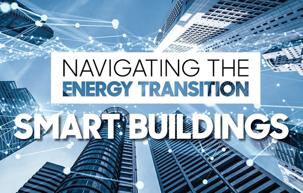 Navigating the Energy Transition – The Smart Buildings Series | EnergyTech