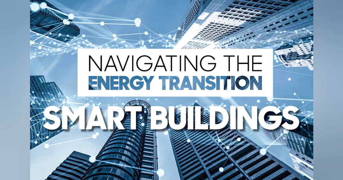Build Smart Transitions Navigating the Energy Transition – The Smart Buildings Series | Energy Tech